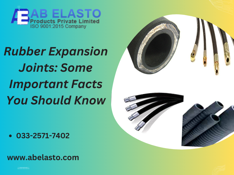 Rubber Expansion Joints: Some Important Facts You Should Know